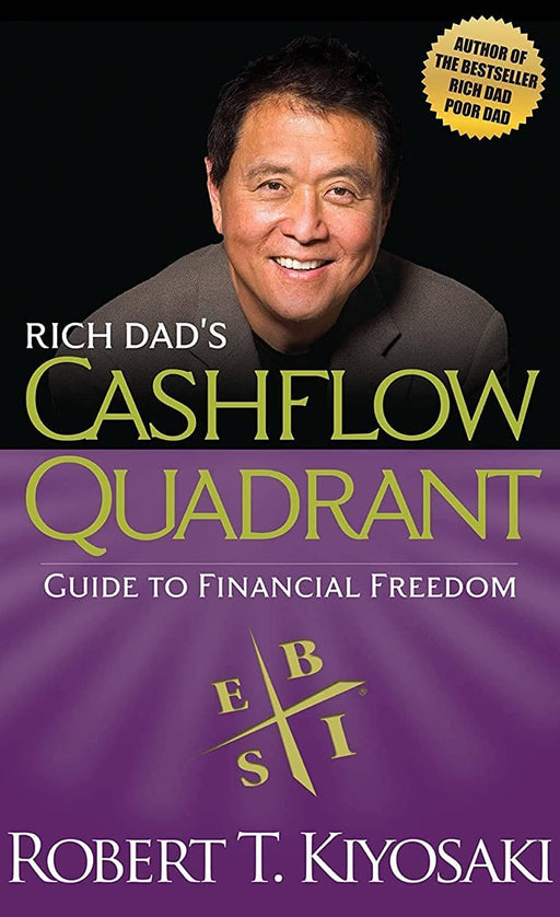 Rich Dad's Cashflow Quadrant: Guide to Financial Freedom by Robert T. Kiyosaki - Non Fiction - Paperback Non-Fiction Plata Publishing