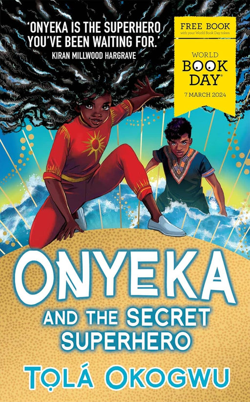 Onyeka and the Secret Superhero by Tolá Okogwu: World Book Day 2024 - Age 8+ - Paperback 9-14 Simon & Schuster