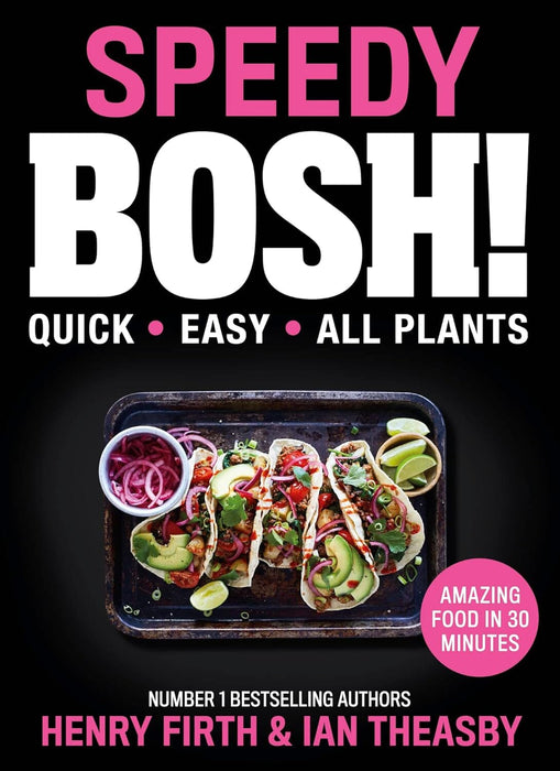 Speedy BOSH!: Over 100 New Quick and Easy Plant-Based Meals by Henry Firth, Ian Theasby - Hardback Non-Fiction HarperCollins Publishers