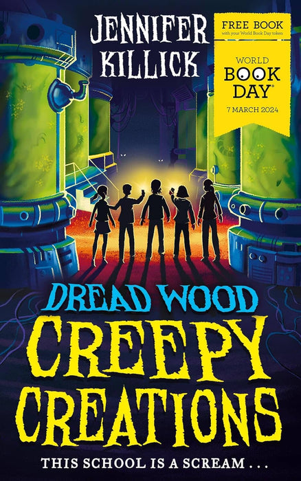 Creepy Creations by Jennifer Killick: World Book Day 2024 - Age 9-12 - Paperback 9-14 Farshore