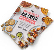 The Anti-Processed Air Fryer Cookbook: Ditch ultra-processed food with these 90 speedy recipes by Heather Thomas - Non Fiction - Hardback Non-Fiction HarperCollins Publishers