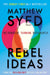 Rebel Ideas: The Power of Thinking Differently by Matthew Syed - Non Fiction - Paperback Non-Fiction Hachette UK