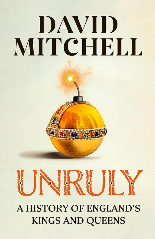 Unruly: A History of England's Lings And Queens by David Mitchell - Non Fiction - Paperback Non-Fiction Penguin Random House