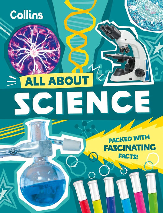 All About Science: Discover fascinating facts about science, technology and engineering by Collins Kids - Ages 7+ - Paperback 7-9 HarperCollins Publishers