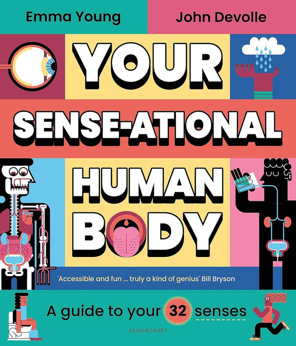 Your SENSE-ATIONAL Human Body: A Sensational Guide to Your 32 Senses by Emma Young - Ages 7-11 - Hardback 7-9 Bloomsbury Publishing