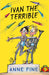 Ivan the Terrible by Anne Fine - Ages 7-9 - Paperback 7-9 HarperCollins Publishers