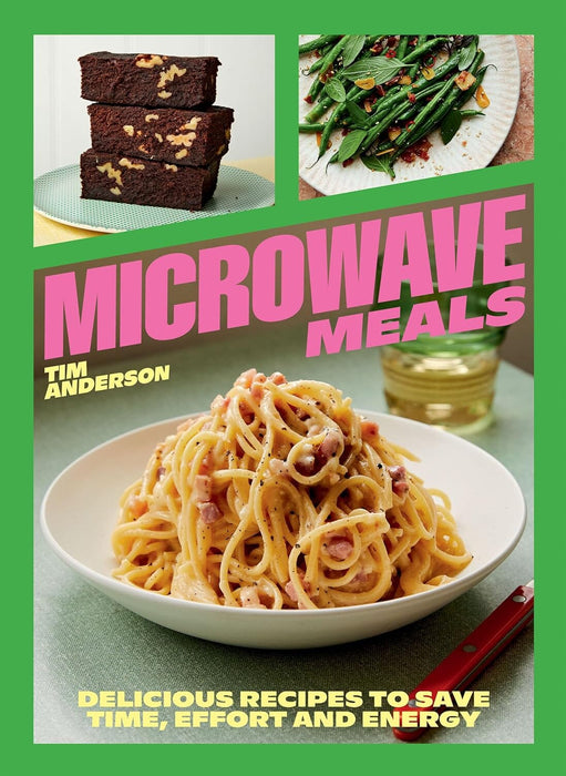 Microwave Meals: Delicious Recipes to Save Time, Effort and Energy by Tim Anderson - Non Fiction - Hardback Non-Fiction Penguin Random House