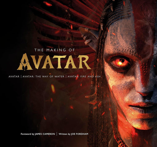 The Making of Avatar: Avatar | Avatar: The Way of Water | Avatar: Fire and Ash by Joe Fordham - Ages 13+ - Hardback Young Adult DK
