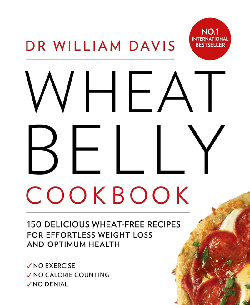 Wheat Belly Cookbook: 150 delicious wheat-free recipes for effortless weight loss and optimum health by Dr William Davis - Non Fiction - Paperback Non-Fiction A Wave Blue World