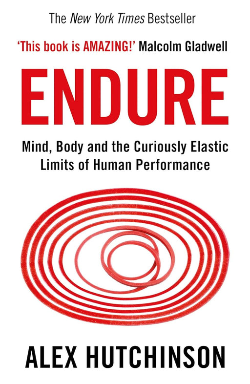 Endure: Mind, Body and the Curiously Elastic Limits of Human Performance by Alex Hutchinson - Non Fiction - Paperback Non-Fiction HarperCollins Publishers