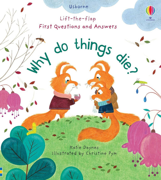 Why Do Things Die? (Usborne: Lift the Flap First Questions & Answers) - Ages 4+ - Board Book 3-5 Usborne Publishing Ltd