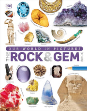 Our World in Pictures: The Rock and Gem Book by Clive Gifford & Dan Green - Ages 9-12 - Hardback 9-14 DK