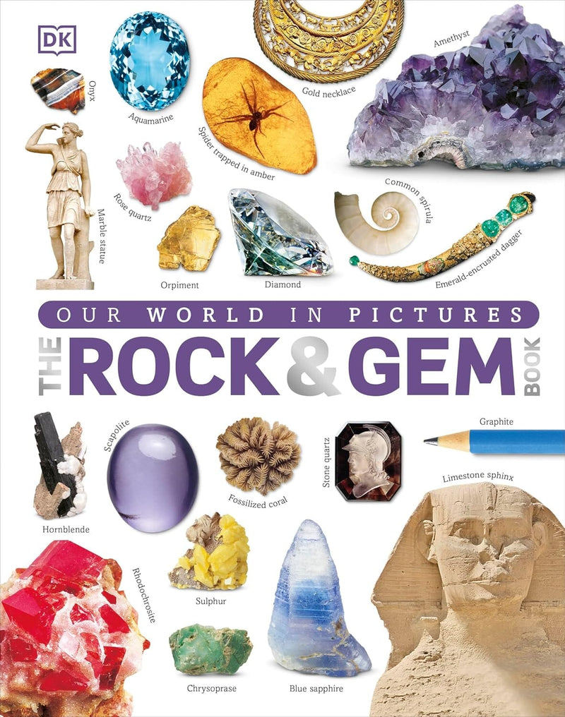 Our World in Pictures: The Rock and Gem Book by Clive Gifford & Dan Green - Ages 9-12 - Hardback 9-14 DK