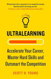 Ultralearning: Accelerate Your Career, Master Hard Skills and Outsmart the Competition by Scott H. Young - Non Fiction - Paperback Non-Fiction HarperCollins Publishers