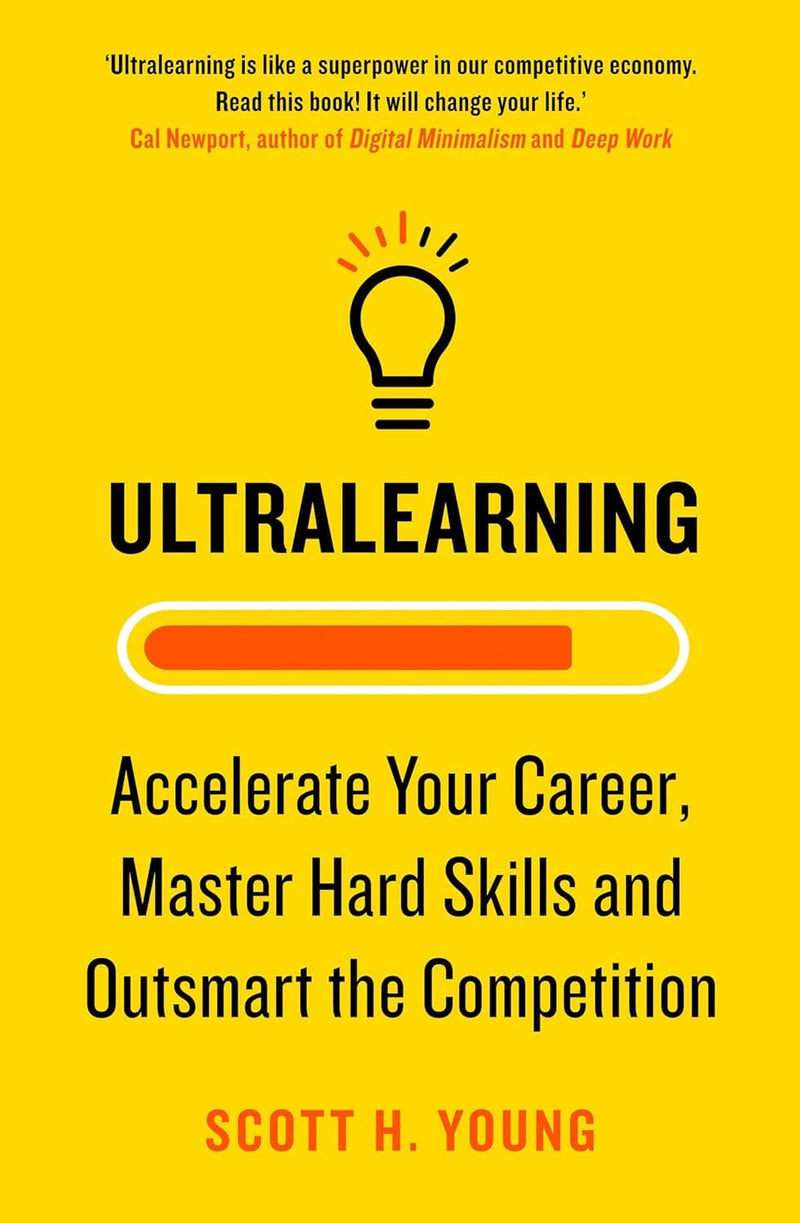 Ultralearning: Accelerate Your Career, Master Hard Skills and Outsmart the Competition by Scott H. Young - Non Fiction - Paperback Non-Fiction HarperCollins Publishers