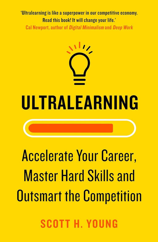 Ultralearning: Accelerate Your Career, Master Hard Skills and Outsmart the Competition by Scott H. Young - Non Fiction - Paperback Non-Fiction HarperCollins Publishers