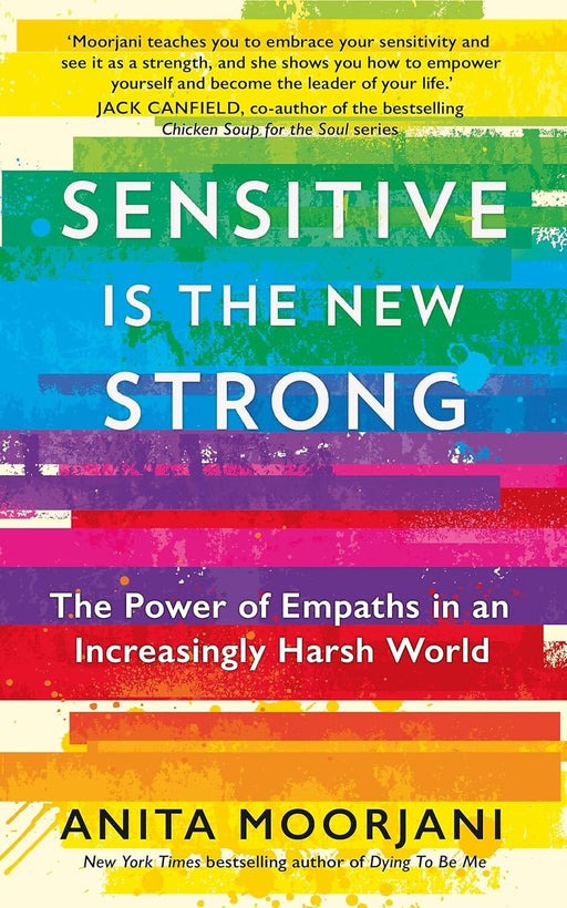 Sensitive is the New Strong: The Power of Empaths in an Increasingly Harsh World by Anita Moorjani - Non Fiction - Paperback Non-Fiction Hachette