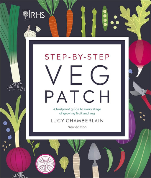 RHS Step-by-Step Veg Patch: A Foolproof Guide to Every Stage of Growing Fruit and Veg by Lucy Chamberlain - Non-Fiction - Hardback Non-Fiction DK