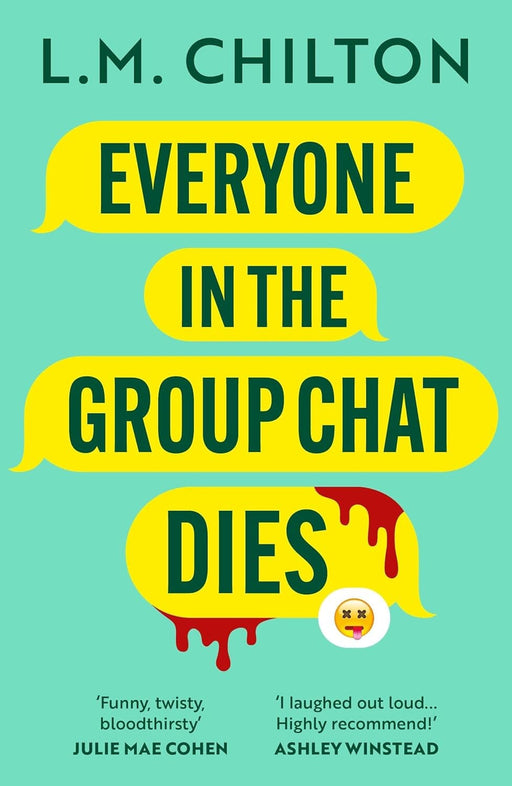 Everyone in the Group Chat Dies by L.M. Chilton - Fiction - Paperback Fiction Bloomsbury Publishing