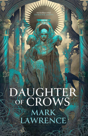 Daughter of Crows by Mark Lawrence (The Academy of Kindness, Book 1) - Fiction - Hardback Fiction HarperCollins Publishers