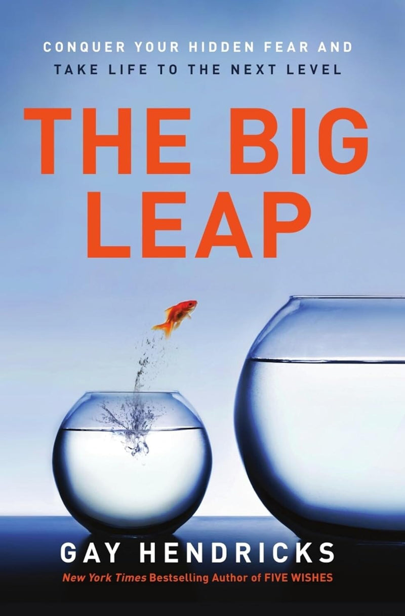 The Big Leap: Conquer Your Hidden Fear and Take Life to the Next Level by Gay Hendricks - Non Fiction - Paperback Non-Fiction HarperCollins Publishers