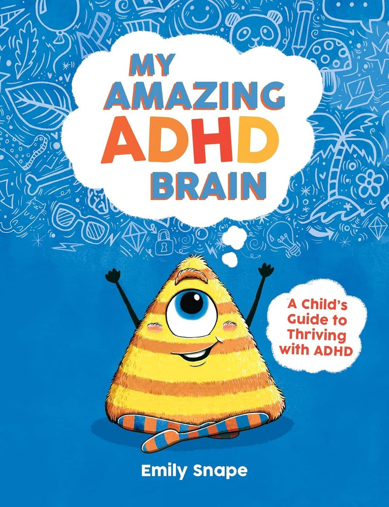 My Amazing ADHD Brain: A Child's Guide to Thriving with ADHD by Emily Snape - Ages 4+ - Paperback 5-7 Summersdale Publishers