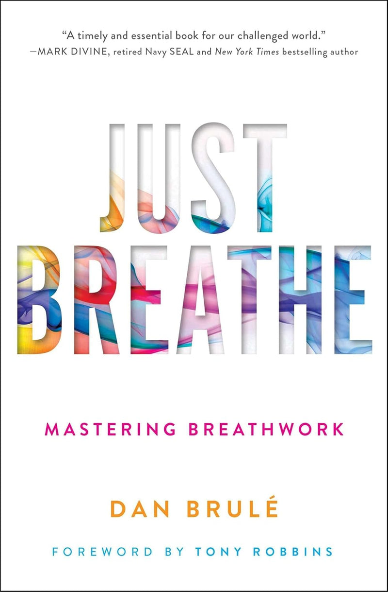 Just Breathe: Mastering Breathwork by Dan Brule - Non Fiction - Paperback