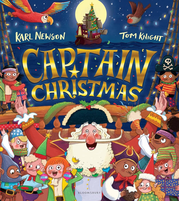 Captain Christmas by Karl Newson: Get ready to meet the world’s most festive pirate! - Ages 0-5 - Paperback 0-5 Bloomsbury Publishing
