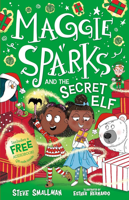 Maggie Sparks And The Secret Elf by Steve Smallman: A Story of a Little Witch, Magic and Christmas - Ages 5-7 - Paperback 5-7 Sweet Cherry Publishing