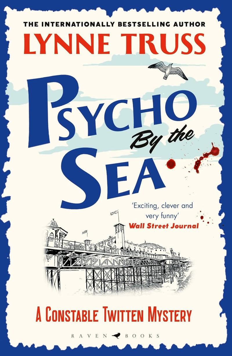 Psycho by the Sea (A Constable Twitten Mystery) by Lynne Truss - Fiction - Paperback Fiction Bloomsbury Publishing