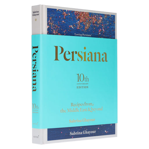 Persiana: Recipes from the Middle East & Beyond (10th Anniversary Special edition) by Sabrina Ghayour - Non Fiction - Hardback Non-Fiction Hachette