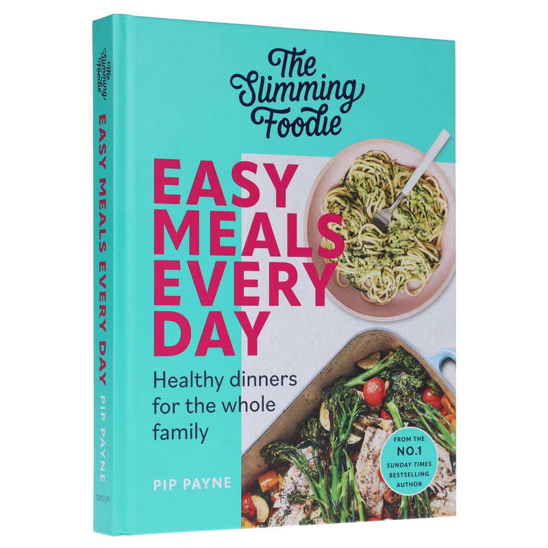 The Slimming Foodie Easy Meals Every Day: Healthy dinners for the whole family by Pip Payne - Non Fiction - Hardback Non-Fiction Hachette