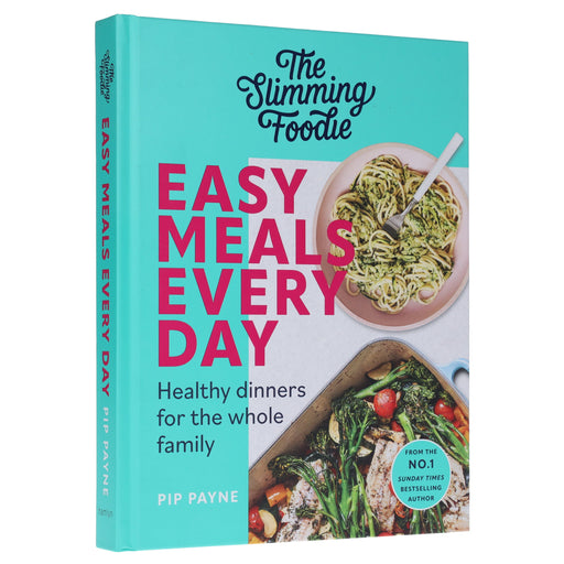 The Slimming Foodie Easy Meals Every Day: Healthy dinners for the whole family by Pip Payne - Non Fiction - Hardback Non-Fiction Hachette