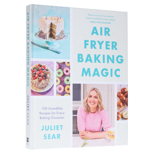 Air Fryer Baking Magic: 100 Incredible Recipes for Every Baking Occasion by Juliet Sear - Non Fiction - Hardback Non-Fiction HarperCollins Publishers