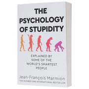 The Psychology of Stupidity: Explained by Some of the World's Smartest People by Jean-Francois Marmion - Non Fiction - Paperback Non-Fiction Pan Macmillan