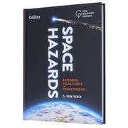 Space Hazards: A Comprehensive Guide to Asteroids, Solar Flares, Space Junk, and Other Cosmic Threats to Life on Earth - Non Fiction - Hardback Non-Fiction HarperCollins Publishers