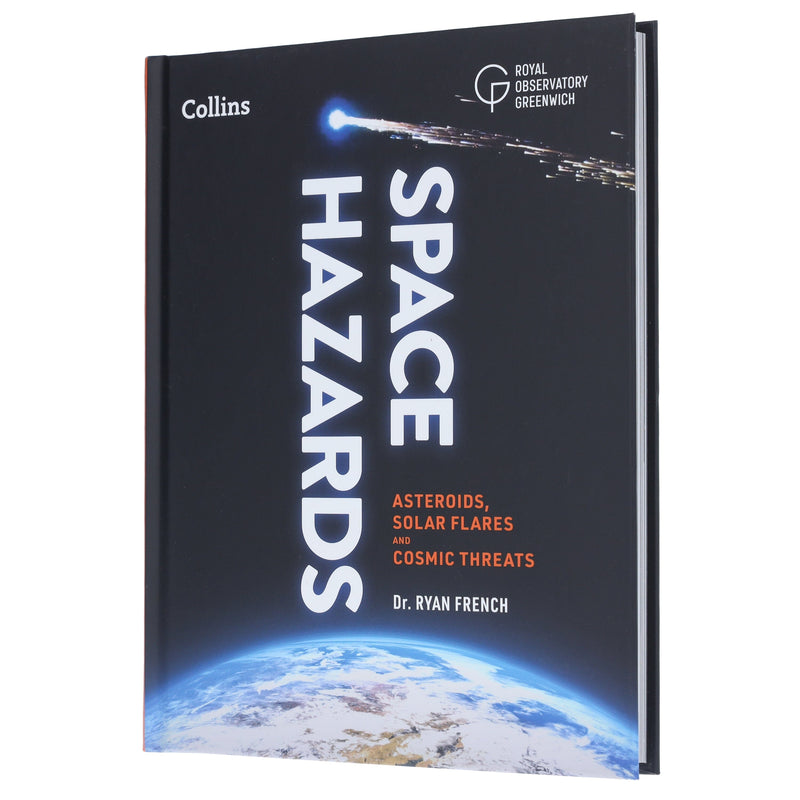 Space Hazards: A Comprehensive Guide to Asteroids, Solar Flares, Space Junk, and Other Cosmic Threats to Life on Earth - Non Fiction - Hardback Non-Fiction HarperCollins Publishers