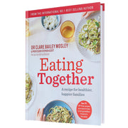 Eating Together: A recipe for healthier, happier families by DR Clare Bailey Mosley & Professor Stephen Scott - Non Fiction - Hardback Non-Fiction Hachette