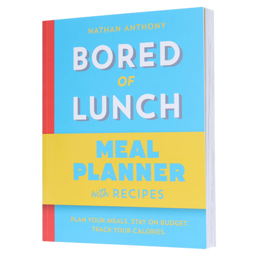 Bored of Lunch: Meal Planner: Plan your meals. Stay on budget. Track your calories by Nathan Anthony - Non Fiction - Paperback Non-Fiction Ebury Publishing