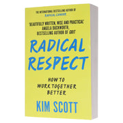 Radical Respect: How to Work Together Better By Kim Scott - Non Fiction - Paperback Non-Fiction Macmillan