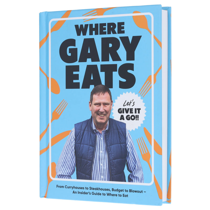Where Gary Eats: From Curryhouses to Steakhouses, Budget to Blowout – An Insider’s Guide to Where to Eat - Non Fiction - Hardback Non-Fiction Quadrille Publishing Ltd