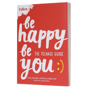 Be Happy Be You: The teenage guide to boost happiness and resilience by Penny Alexander & Becky Goddard-Hill - Ages 11+ - Paperback 9-14 HarperCollins Publishers