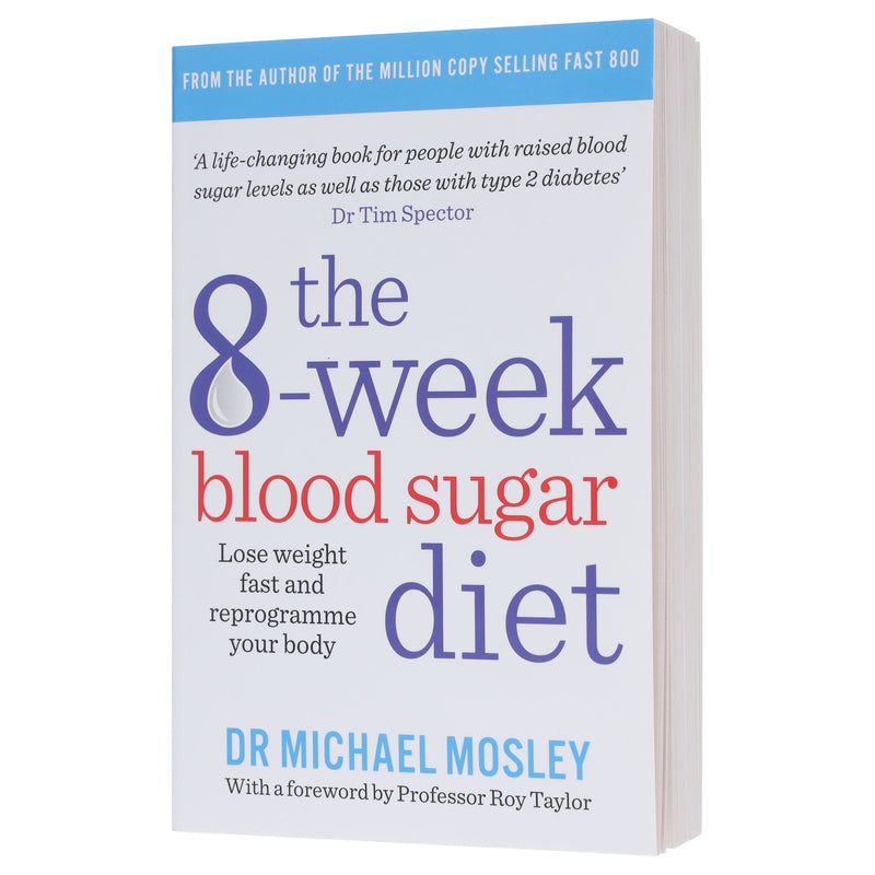 The 8-Week Blood Sugar Diet: Lose weight fast and reprogramme your body by Dr Michael Mosley - Non Fiction - Paperback Non-Fiction Hachette