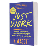 Just Work: How to Confront Bias, Prejudice and Bullying to Build a Culture of Inclusivity by Kim Scott - Non Fiction - Paperback Non-Fiction Pan Macmillan