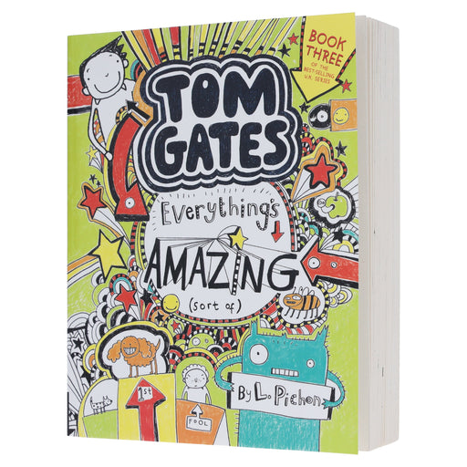 Tom Gates: Everything's Amazing (sort of) by Liz Pichon - Ages 8-12 - Paperback 7-9 Scholastic