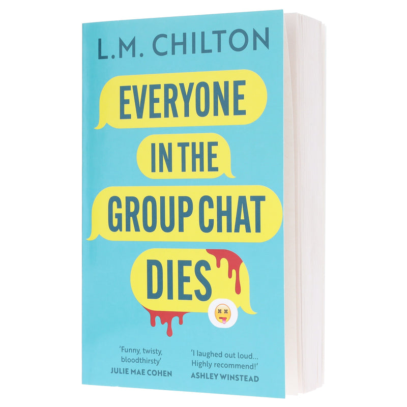 Everyone in the Group Chat Dies by L.M. Chilton - Fiction - Paperback Fiction Bloomsbury Publishing