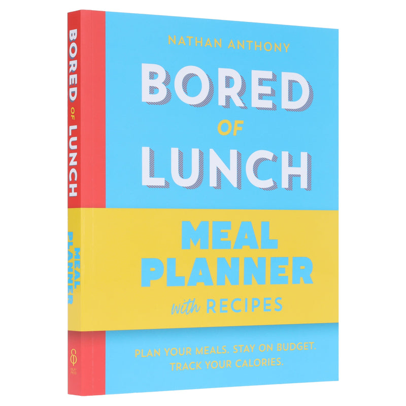 Bored of Lunch: Meal Planner: Plan your meals. Stay on budget. Track your calories by Nathan Anthony - Non Fiction - Paperback Non-Fiction Ebury Publishing