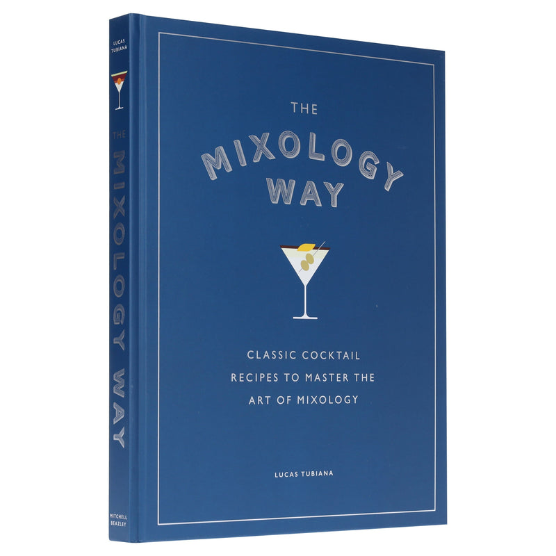 The Mixology Way: Classic Cocktail Recipes To Master The Art of Mixology by Lucas Tubiana - Non Fiction - Hardback Non-Fiction Hachette