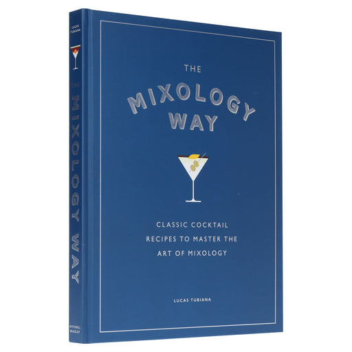 The Mixology Way: Classic Cocktail Recipes To Master The Art of Mixology by Lucas Tubiana - Non Fiction - Hardback Non-Fiction Hachette