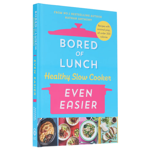 Bored of Lunch Healthy Slow Cooker: Even Easier: by Nathan Anthony - Non Fiction - Hardback Non-Fiction Ebury Publishing